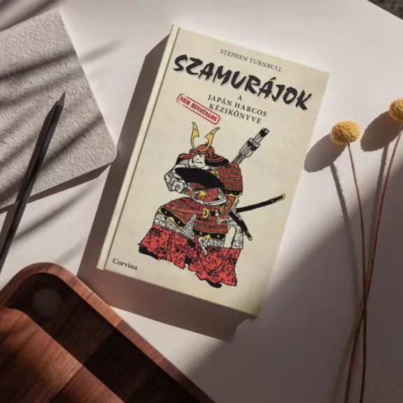 Szamurájok - A japán harcos (nem hivatalos) kézikönyve