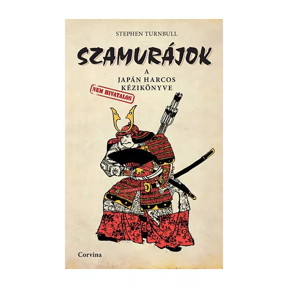 Szamurájok - A japán harcos (nem hivatalos) kézikönyve