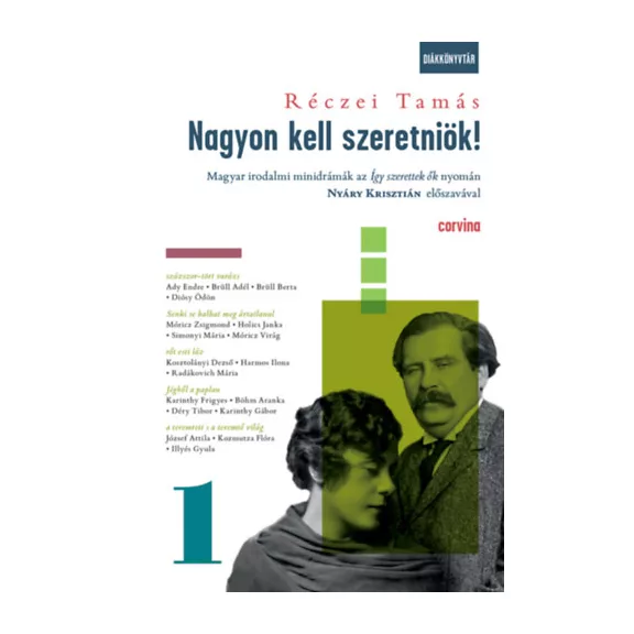 Nagyon kell szeretniök! 1. - Magyar irodalmi minidrámák az Így szerettek ők nyomán