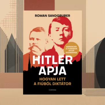 Hitler apja - Hogyan lett a fiúból diktátor