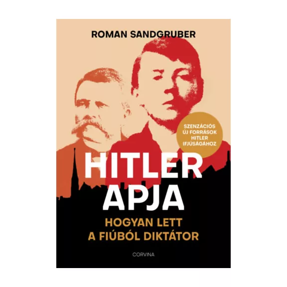 Hitler apja - Hogyan lett a fiúból diktátor