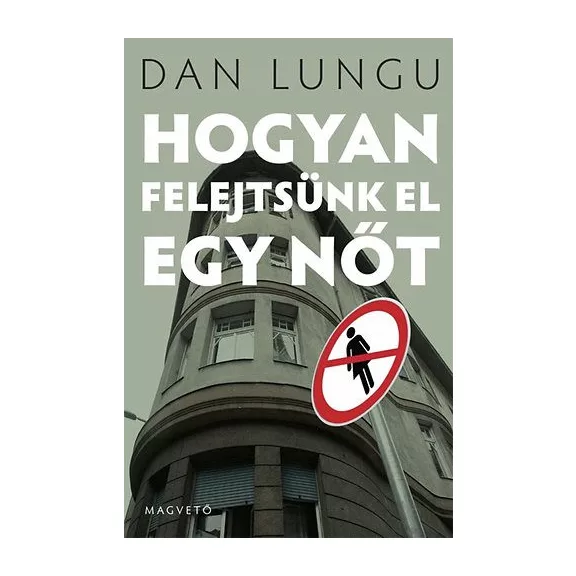 Hogyan felejtsünk el egy nőt