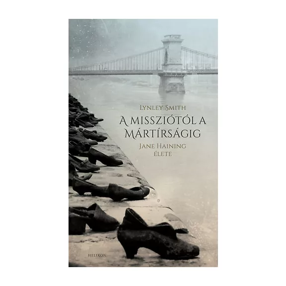 A missziótól a mártírságig - Jane Haining élete