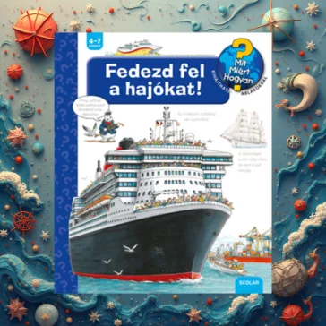 Fedezd fel a hajókat! - Mit? Miért? Hogyan? 41.