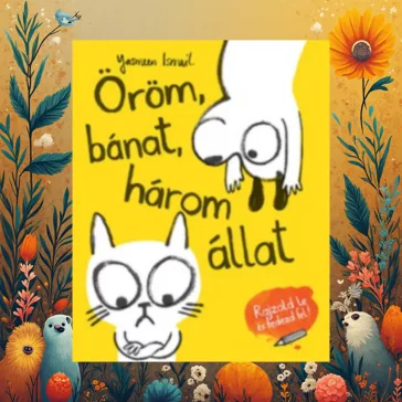 Öröm, bánat, három állat