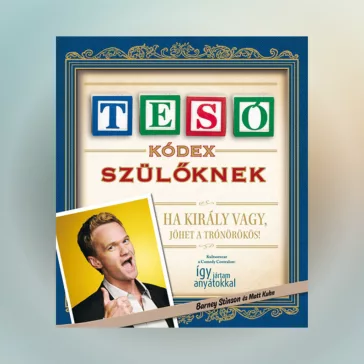   Tesókódex szülőknek - Ha király vagy, jöhet a trónörökös!