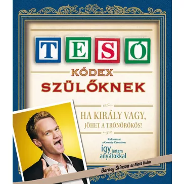   Tesókódex szülőknek - Ha király vagy, jöhet a trónörökös!