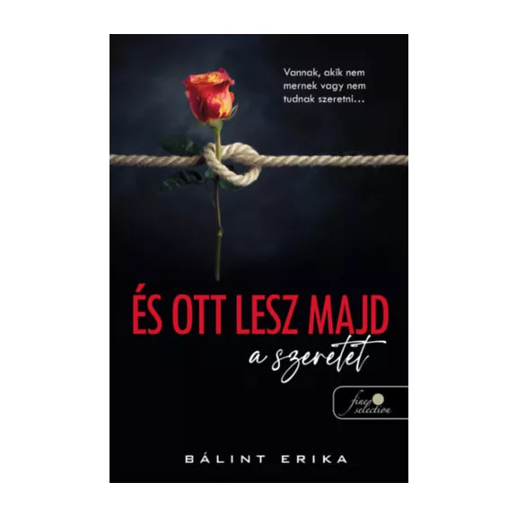 És ott lesz majd a szeretet