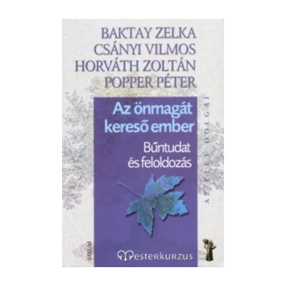 Az önmagát kereső ember - Bűntudat és feloldozás