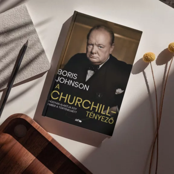 A Churchill-tényező - Hogyan alakítja egy ember a történelmet?