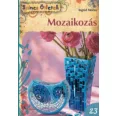 Mozaikozás - Színes Ötletek 23.