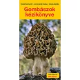 Gombászok kézikönyve - 1448 gombafaj leírásával