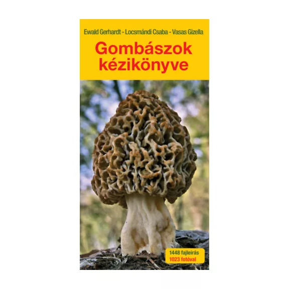 Gombászok kézikönyve - 1448 gombafaj leírásával