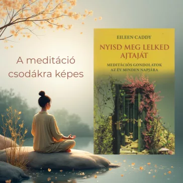 Nyisd meg lelked ajtaját - 365 meditáció Findhornból