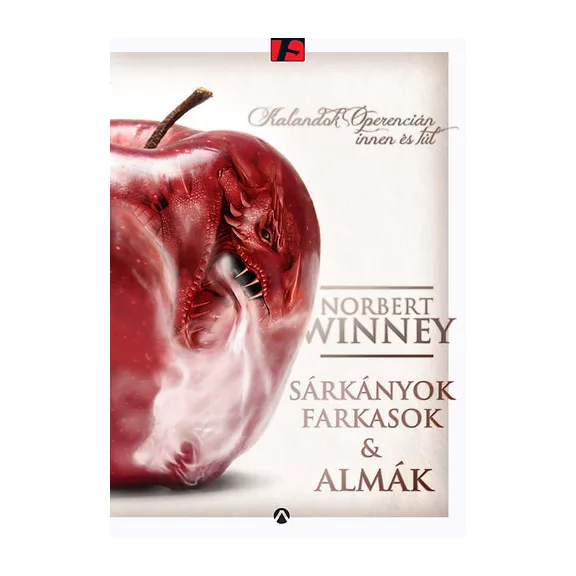 Sárkányok, farkasok és almák - Kalandok Óperencián innen és túl