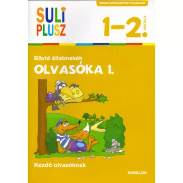   Olvasóka 1. Rövid állatmesék - Vidám szövegértési feladatok kezdő olvasóknak - 1-2.osztály