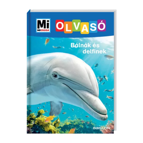 Bálnák és delfinek - Mi Micsoda Olvasó