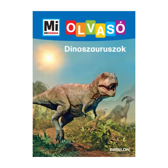 Dinoszauruszok - Mi Micsoda Olvasó