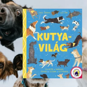   Kutyavilág - Fülüktől a farkukig tények és sztorik a kutyákról
