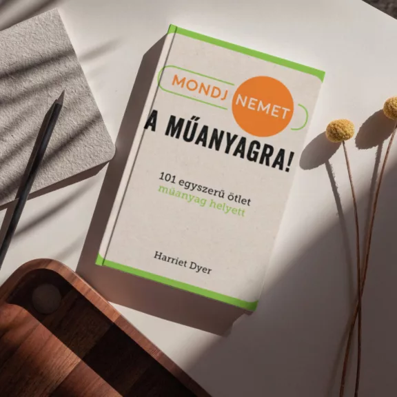 Mondj nemet a műanyagra! - 101 egyszerű ötlet műanyag helyett