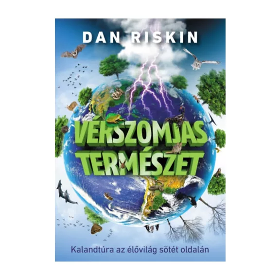 Vérszomjas természet - Kalandtúra az élővilág sötét oldalán