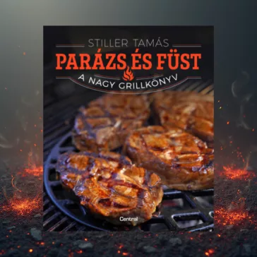 Parázs és füst - A nagy grillkönyv