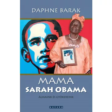 Mama Sarah Obama - Álmaink és gyökereink