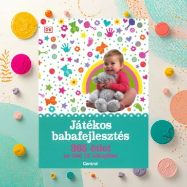Játékos babafejlesztés - 365 ötlet az első 12 hónapban