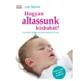   Hogyan altassunk kisbabát? - Gyakorlati altatási tanácsok hároméves korig