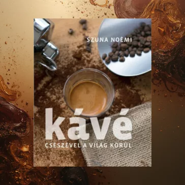 Kávé - Csészével a világ körül - 2. kiadás