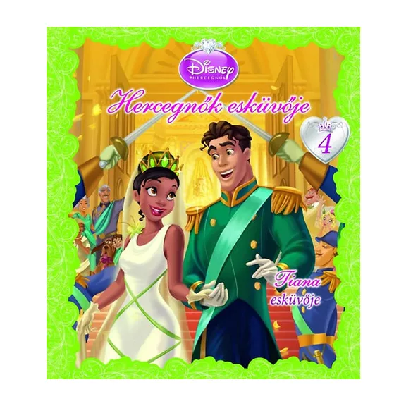 Hercegnők esküvője 4. - Tiana esküvője