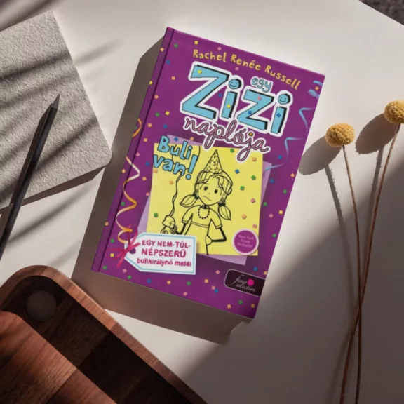 Egy Zizi naplója 2. - Buli van! - Egy nem-túl-népszerű bulikirálynő meséi
