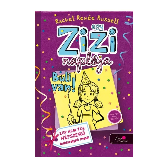 Egy Zizi naplója 2. - Buli van! - Egy nem-túl-népszerű bulikirálynő meséi