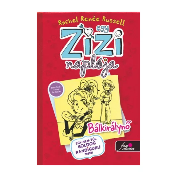 Egy Zizi naplója 6. - Bálkirálynő - Egy nem túl boldog randiguru meséi
