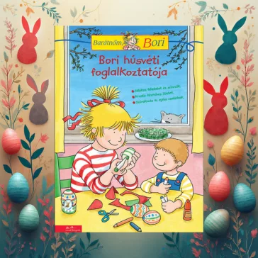 Bori húsvéti foglalkoztatója - Barátnőm, Bori