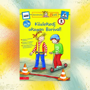   Közlekedj okosan Borival! - Barátnőm, Bori foglalkoztató füzet