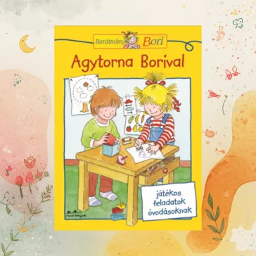   Agytorna Borival - Barátnőm, Bori - játékos feladatok óvodásoknak