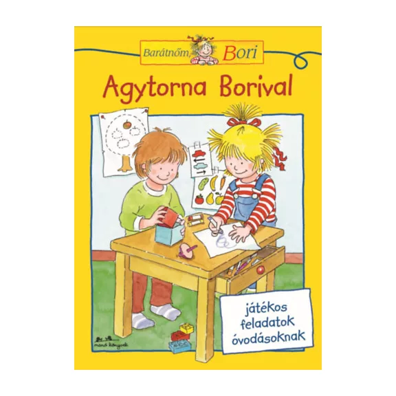 Agytorna Borival - Barátnőm, Bori - játékos feladatok óvodásoknak