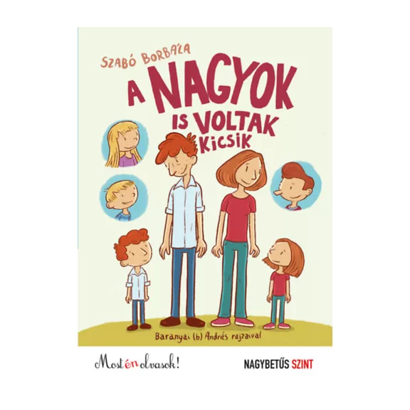A nagyok is voltak kicsik - Most én olvasok! - Nagybetűs szint