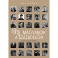 Mi, magyarok a századelőn - 51 szenvedélyes történet