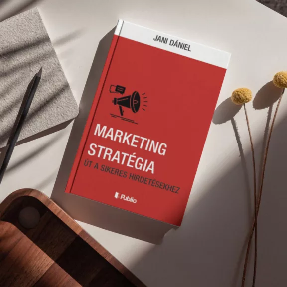 Marketing stratégia - Út a sikeres hirdetésekhez