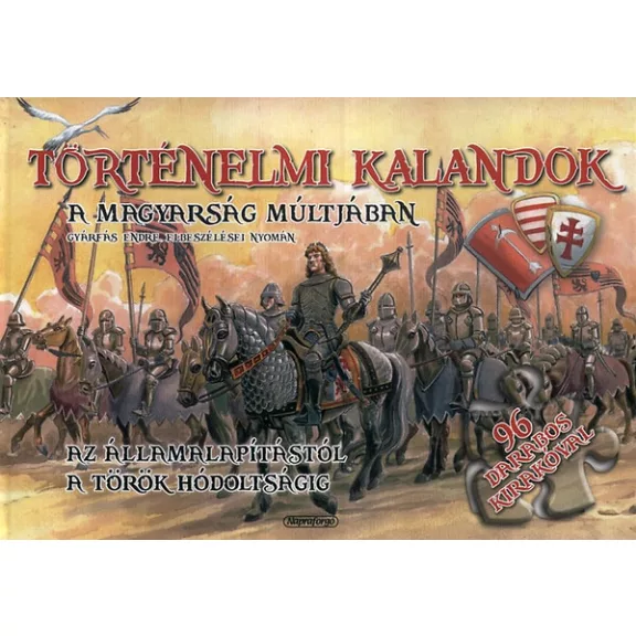 Történelmi kalandok a magyarság múltjában 1. - Az államalapítástól a török hódoltságig