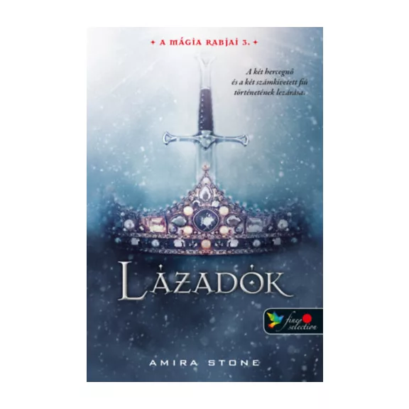 Lázadók - A mágia rabjai 3.