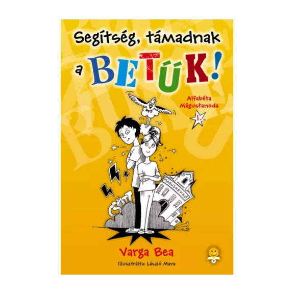 Segítség, támadnak a betűk! - Alfabéta Mágustanoda I.