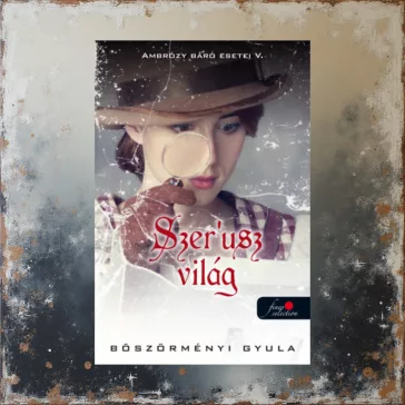  Szer'usz világ - Ambrózy báró esetei V. - puha kötés