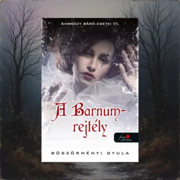   A Barnum-rejtély - Ambrózy báró esetei VI. - puha kötés
