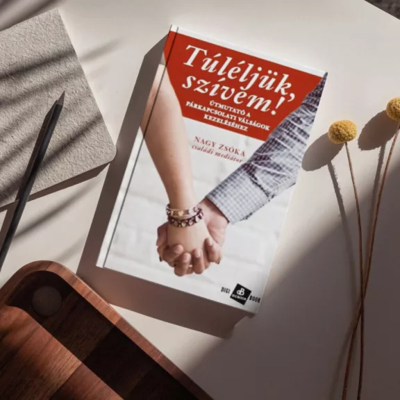 Túléljük, szívem! - Útmutató a párkapcsolati válságok kezeléséhez