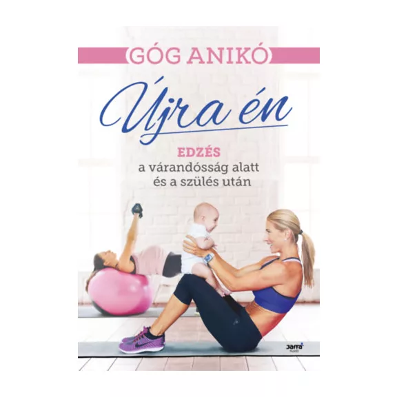Újra én - Edzés a várandósság alatt és a szülés után