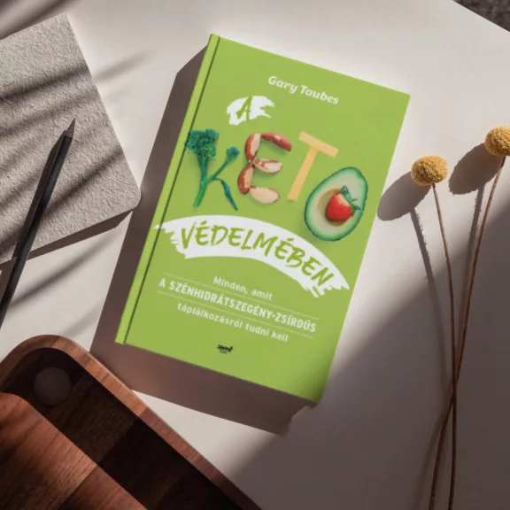 A keto védelmében - Minden, amit a szénhidrátszegény-zsírdús táplálkozásról tudni kell