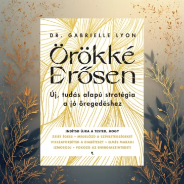   Örökké Erősen - Új, tudás alapú stratégia a jó öregedéshez